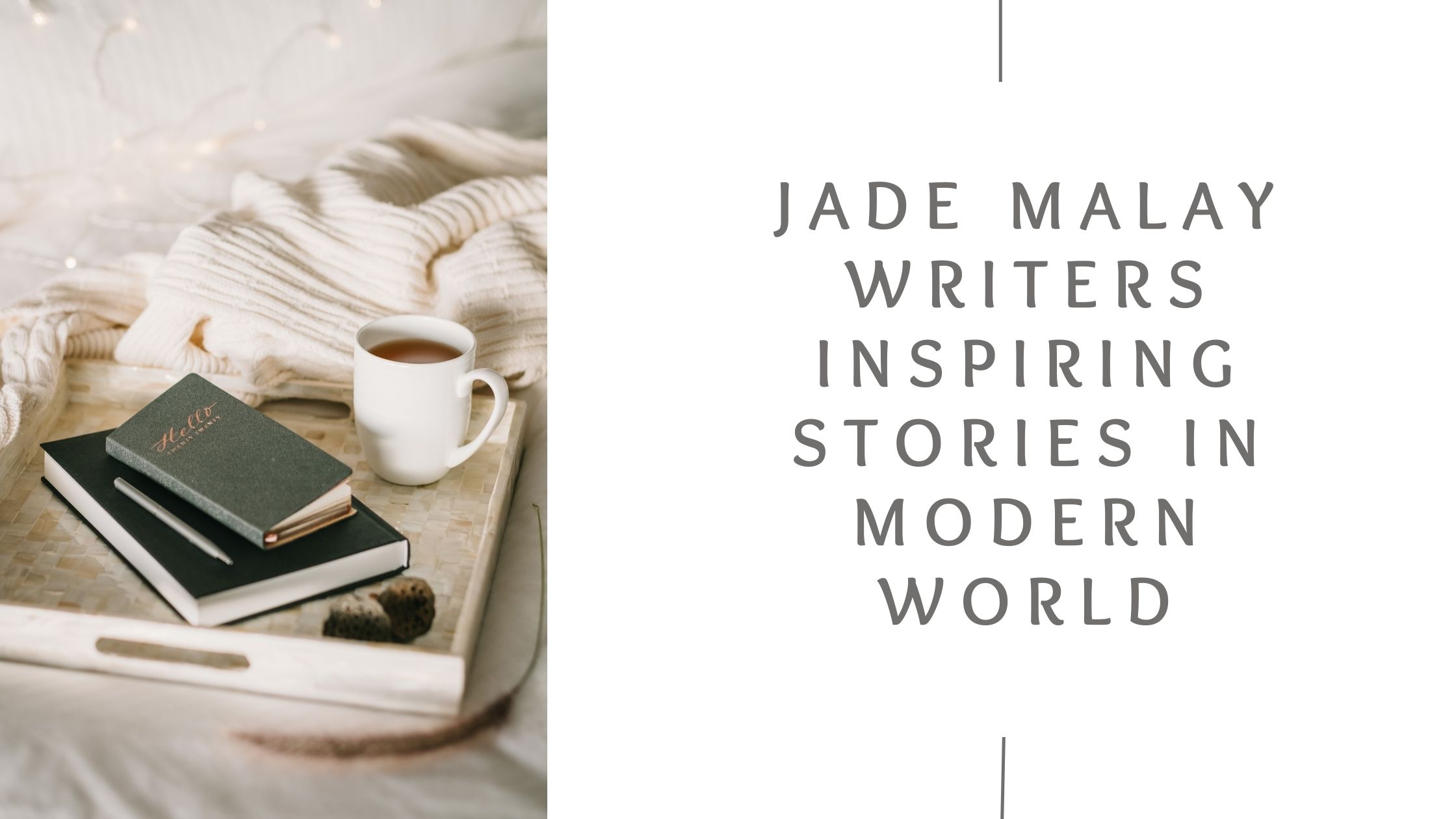 Jade Malay Writers Inspiring Stories in Modern World