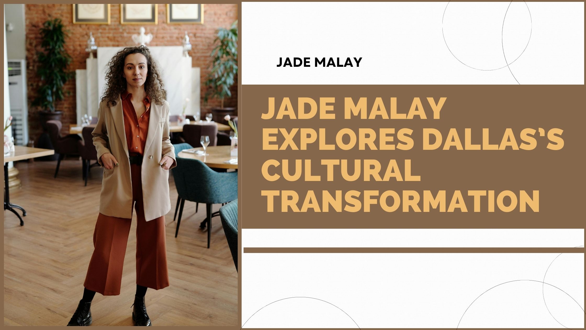Jade Malay Explores Dallas’s Cultural Transformation
