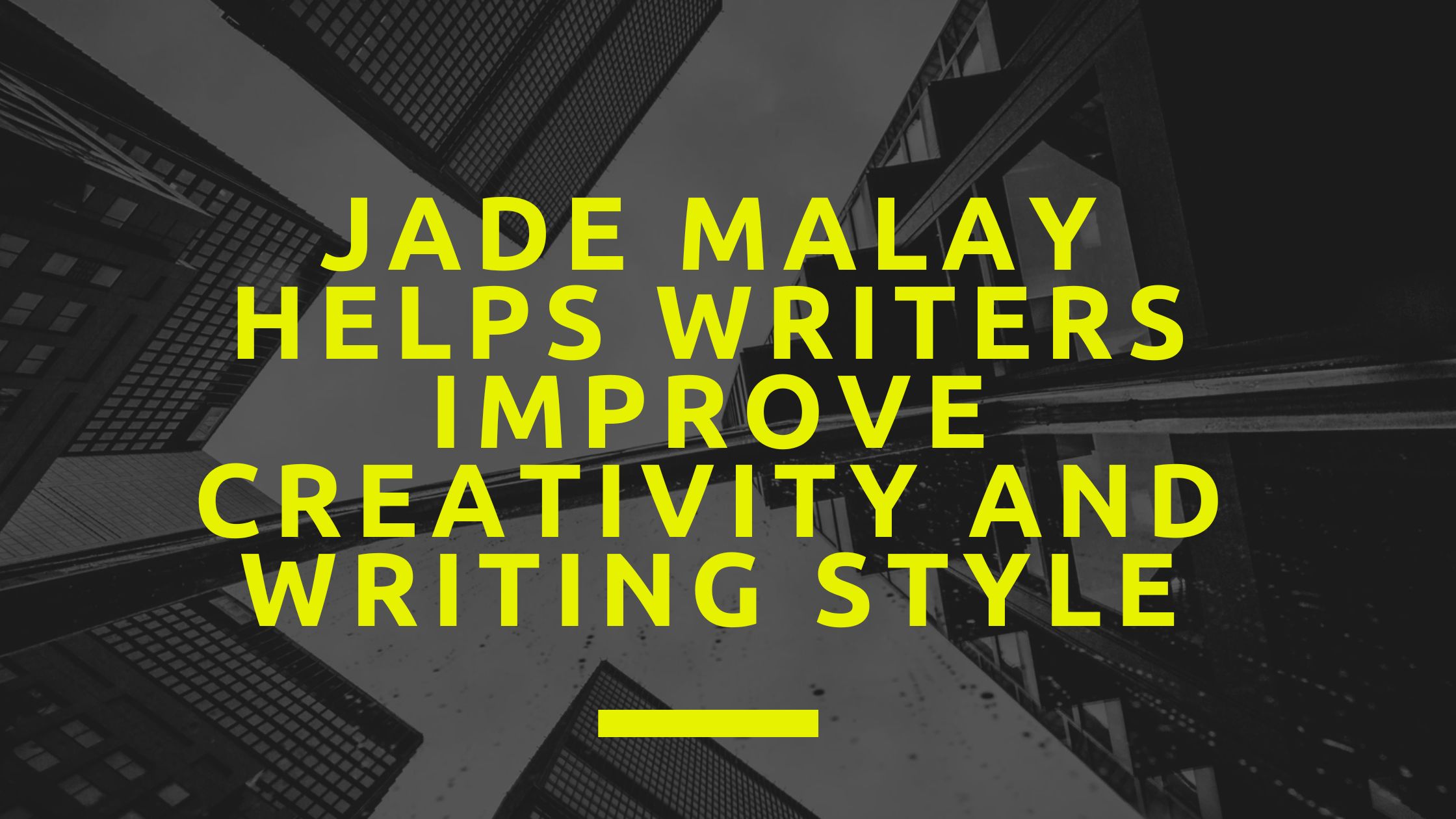 Jade Malay Helps Writers Improve Creativity And Writing Style