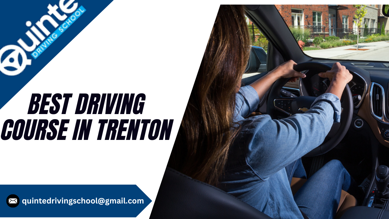  Best Driving Course in Trenton: Steps Toward Confident Driving at Quinte Driving School