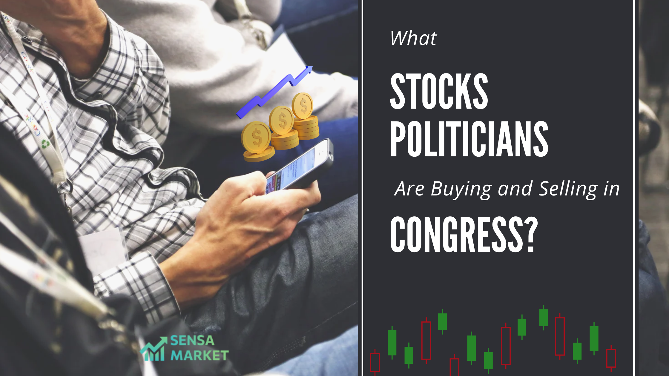 The Inside Scoop: Stocks Politicians Are Buying and Selling in Congress