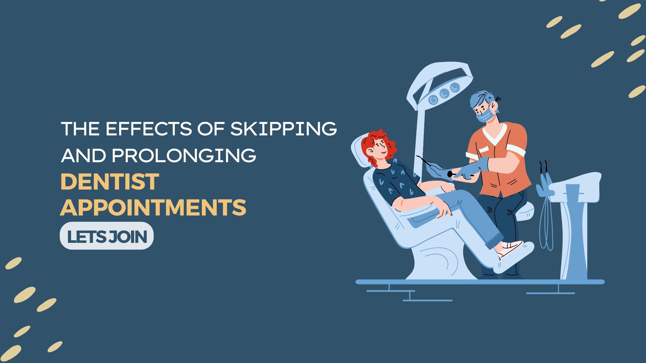 The Effects of Skipping and Prolonging Dentist Appointments