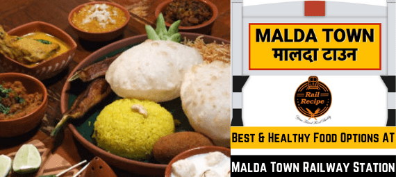 Best & Healthy Food Options at Malda Town Railway Station