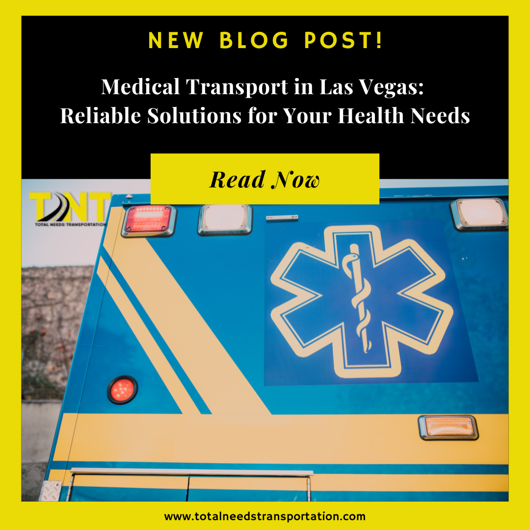 Medical Transport in Las Vegas: Reliable Solutions for Your Health Needs