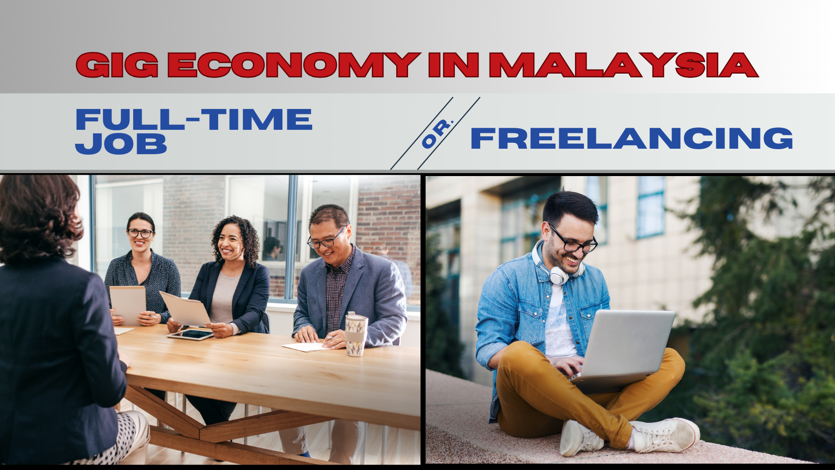 Gig Economy in Malaysia: Should You Choose a Full-Time Job or Freelancing?