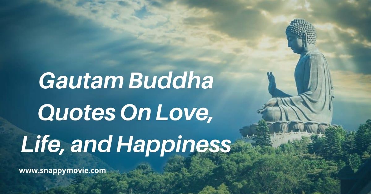 Gautam Buddha Quotes On Love, Life, and Happiness
