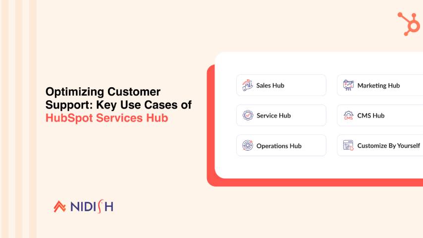 Optimizing Customer Support: Key Use Cases of HubSpot Service Hub	