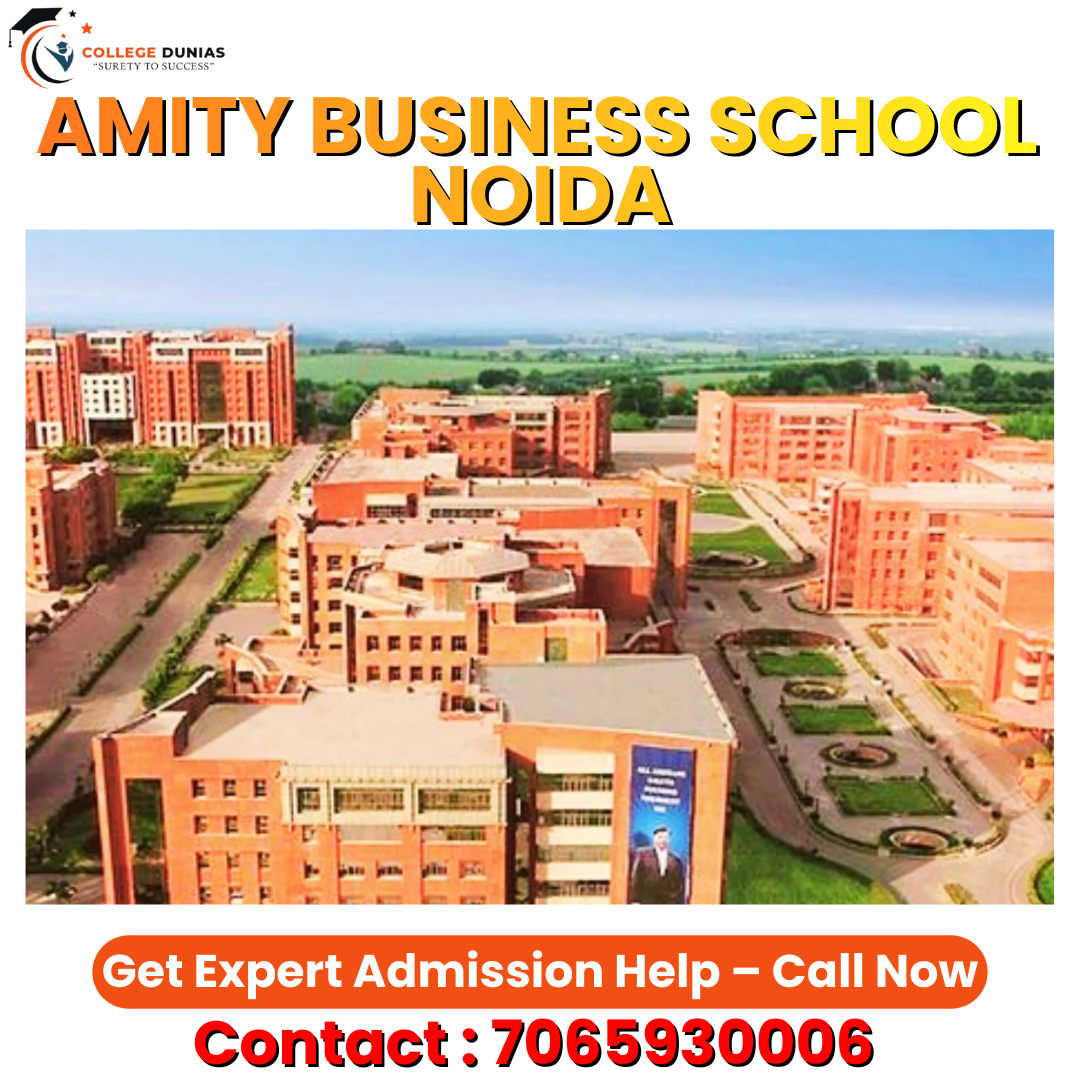 Amity Business School: Courses, Admission Process, Fees, Placements & Why It Stands Out