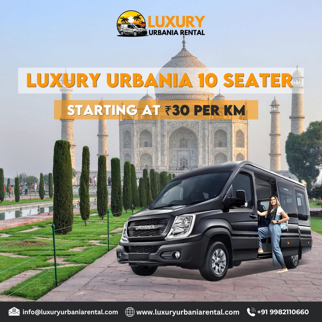Luxury Urbania 10 Seater Rental: Perfect for Group Travel in Style