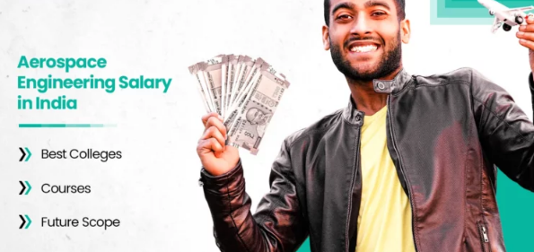 Aerospace Engineering Salary in India – Scope, Courses & Career