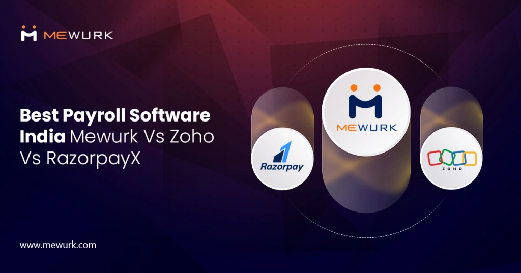Best Payroll Software India: Mewurk Vs Zoho Vs RazorpayX 
