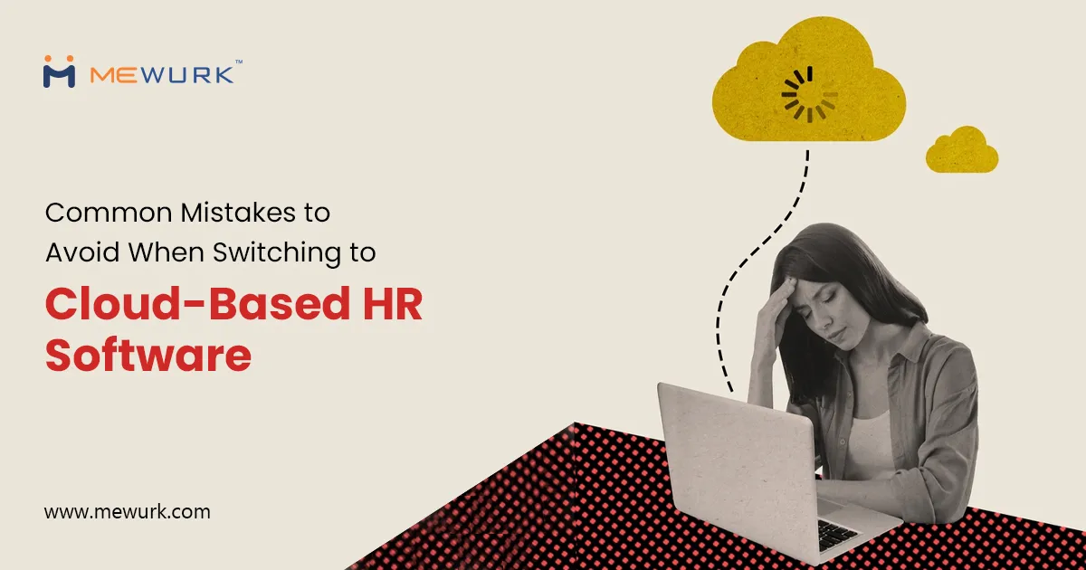 Common Mistakes to Avoid When Switching to Cloud-Based HR Software 