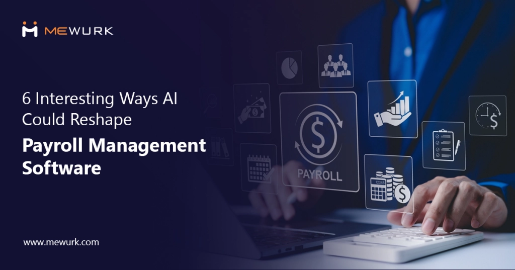 6 Interesting Ways AI Could Reshape Payroll Management Software