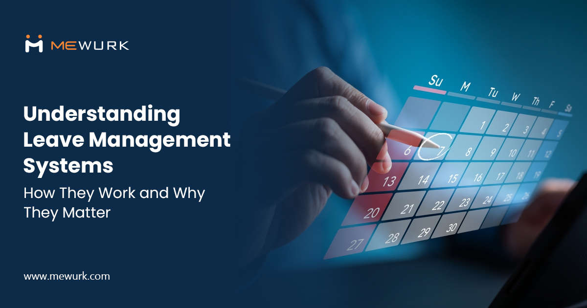 Understanding Leave Management Systems: How They Work and Why They Matter 