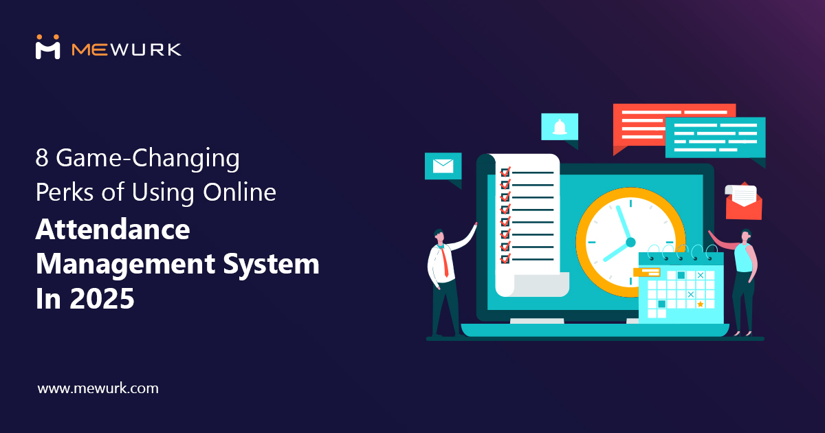 8 Game-Changing Perks of Using Online Attendance Management System in 2025