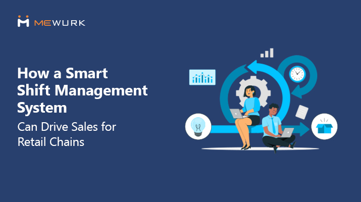 How a Smart Shift Management System Can Drive Sales for Retail Chains?
