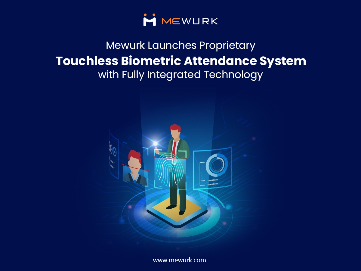 Mewurk Launches Proprietary Touchless Biometric Attendance System with Fully Integrated Technology