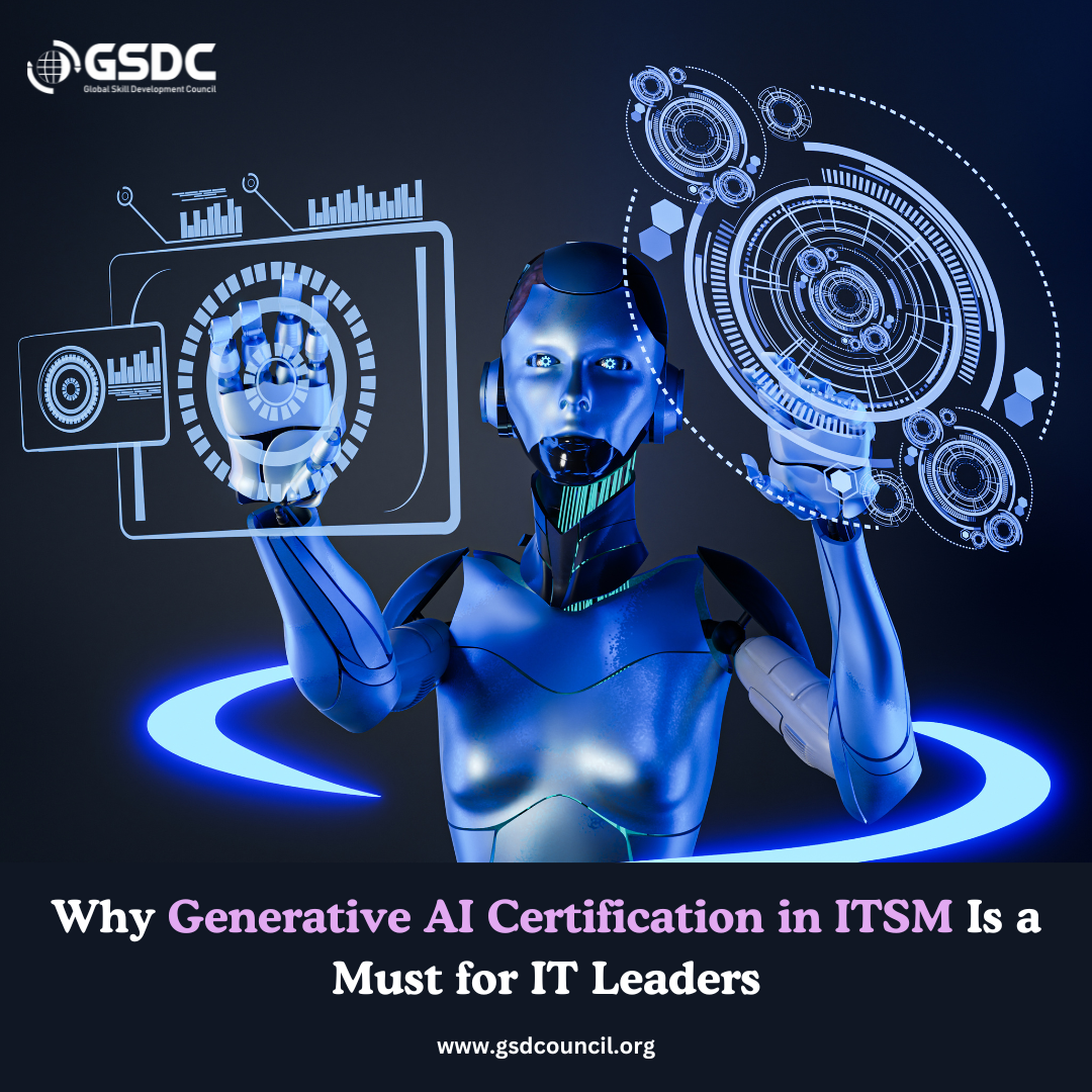 Why Generative AI Certification in ITSM Is a Must for IT Leaders