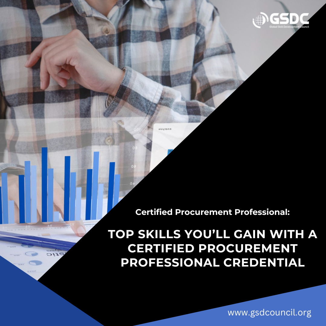 Top Skills You’ll Gain with a Certified Procurement Professional Credential