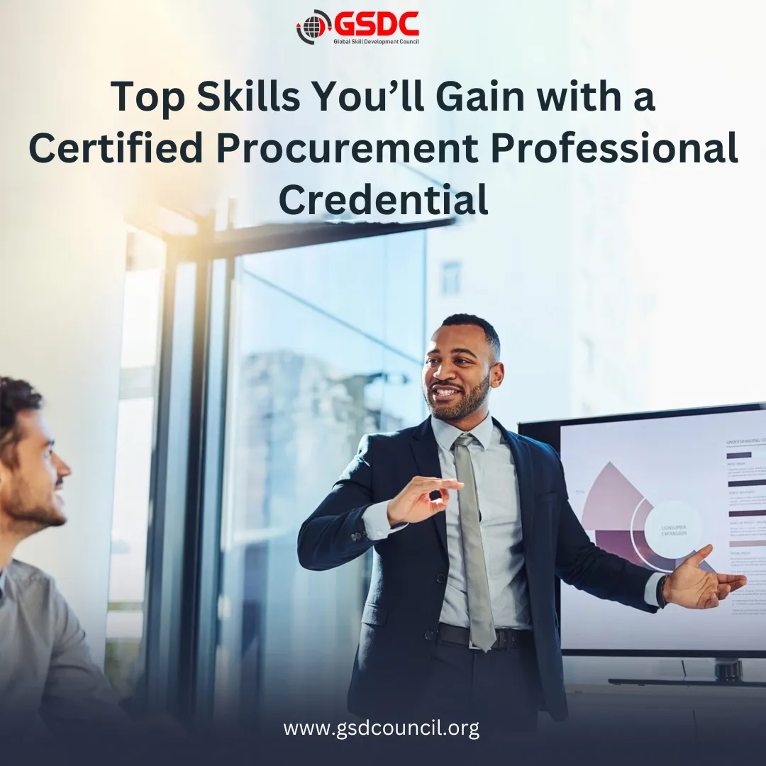 Top Skills You’ll Gain with a Certified Procurement Professional Credential