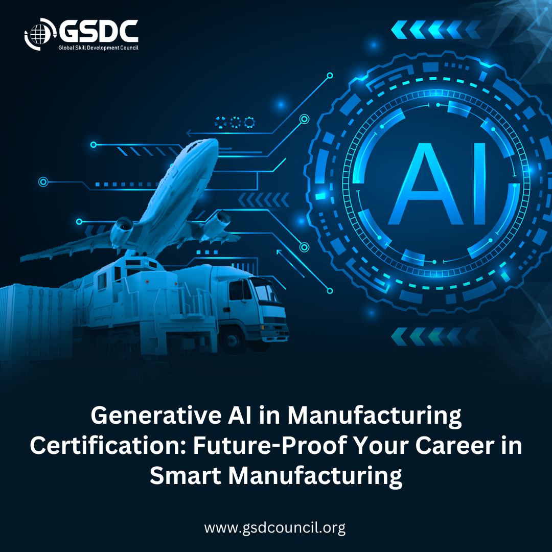 Generative AI in Manufacturing Certification: Future-Proof Your Career in Smart 