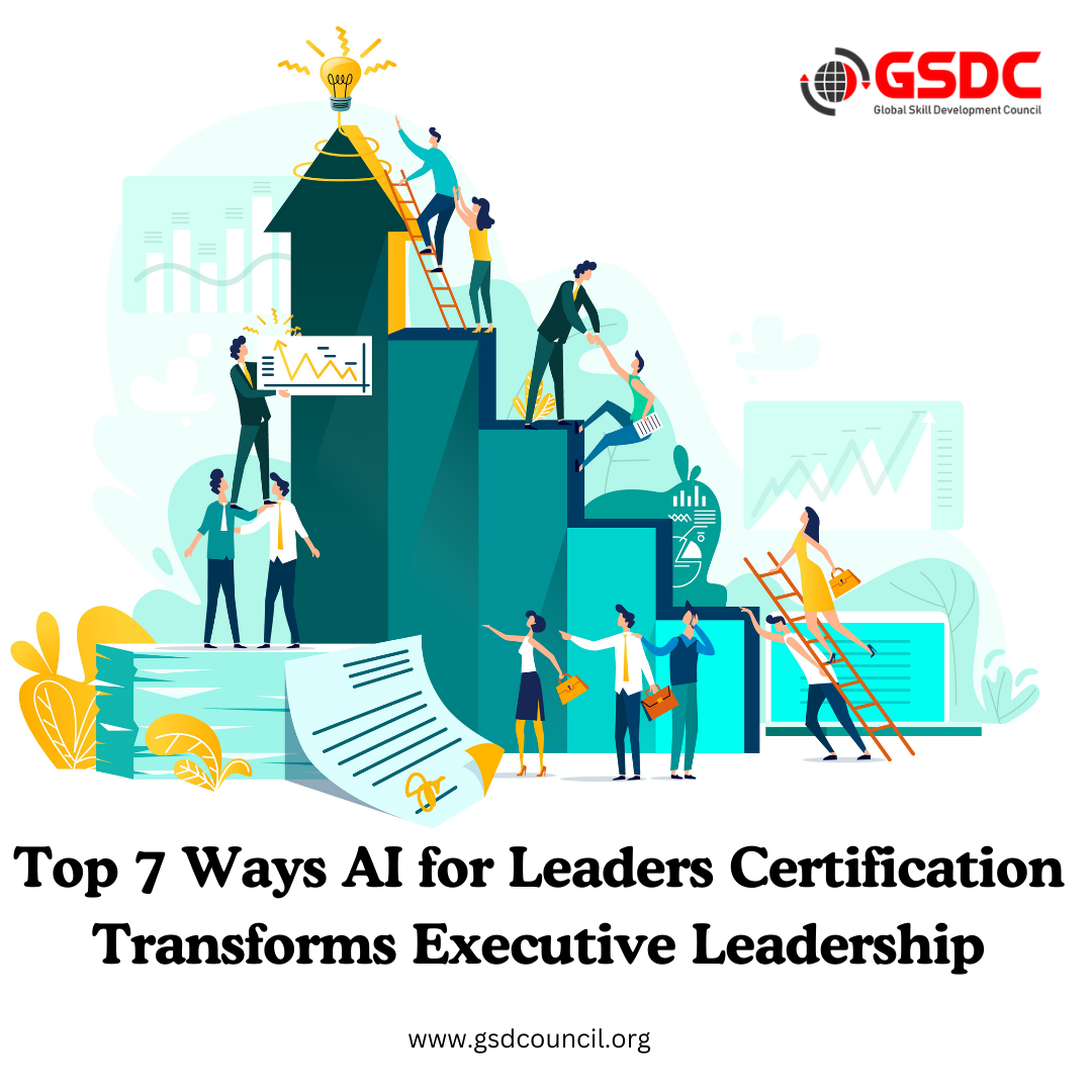 Top 7 Ways AI for Leaders Certification Transforms Executive Leadership