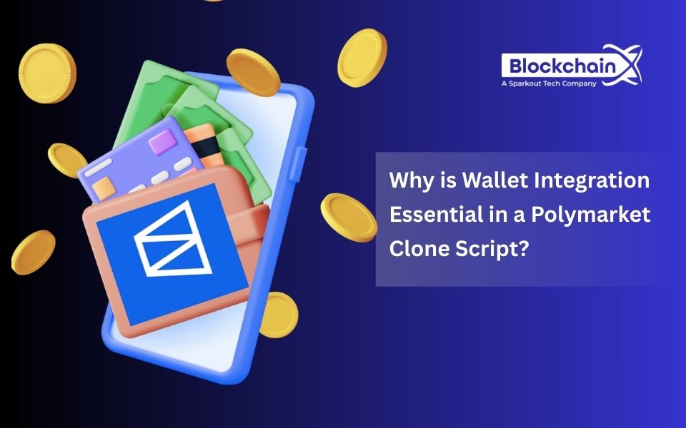 Why is Wallet Integration Essential in a Polymarket Clone Script?
