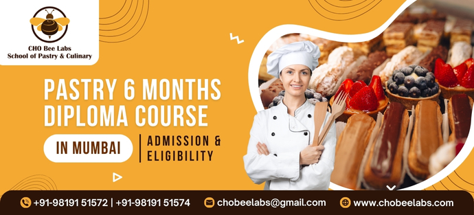 Pastry 6 Months Diploma Course in Mumbai – Admission & Eligibility