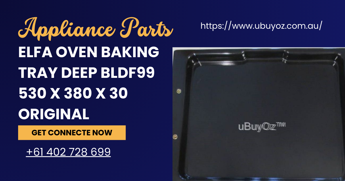 The Ultimate Guide to the ELFA Oven Baking Tray Deep BLDF99
