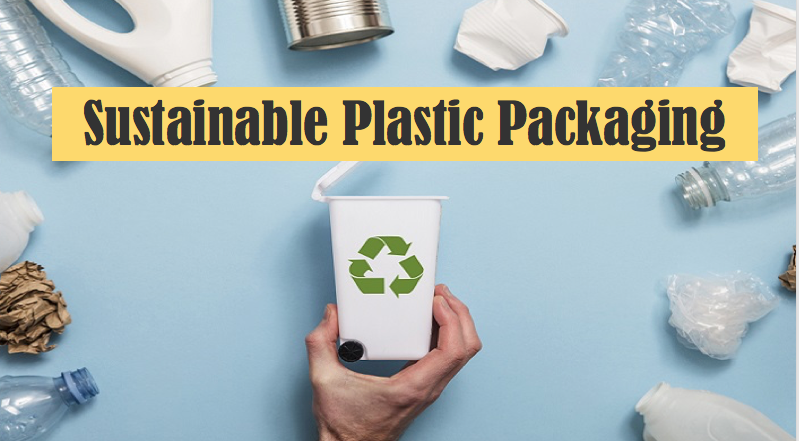 Sustainable Plastic Packaging Market 2023 Size, Growth Factors & Forecast Report to 2032
