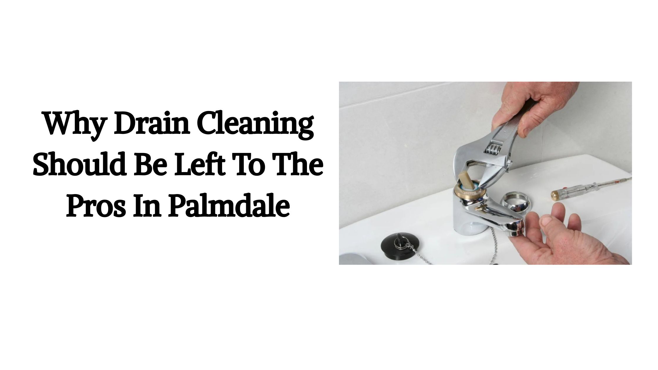 Why Drain Cleaning Should Be Left To The Pros In Palmdale
