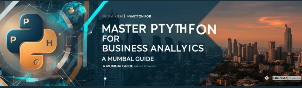 Master Python for Business Analytics: A Mumbai Guide