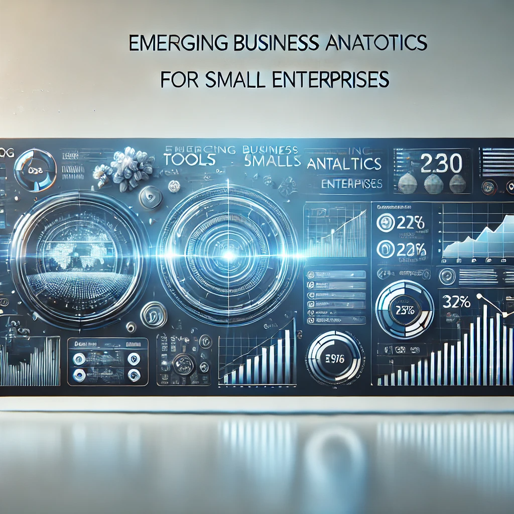 Emerging Business Analytics Tools for Small Enterprises