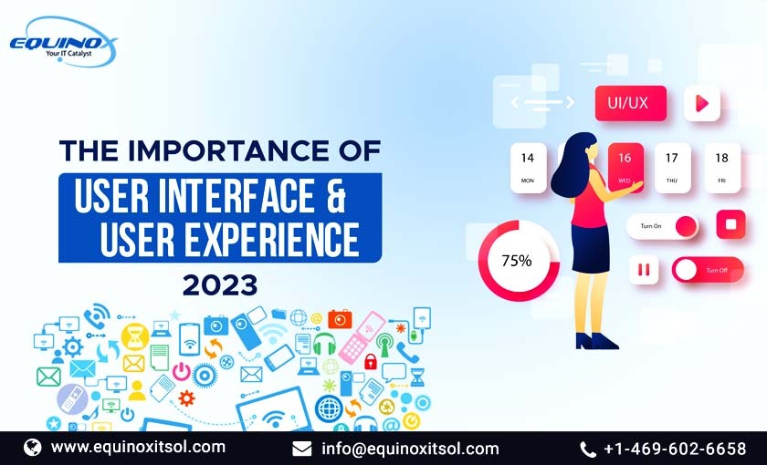 The Importance of User Interface and User Experience in 2023 