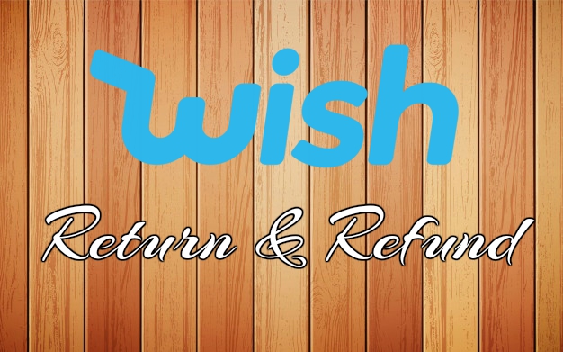 Wish Returns and Refunds Policy