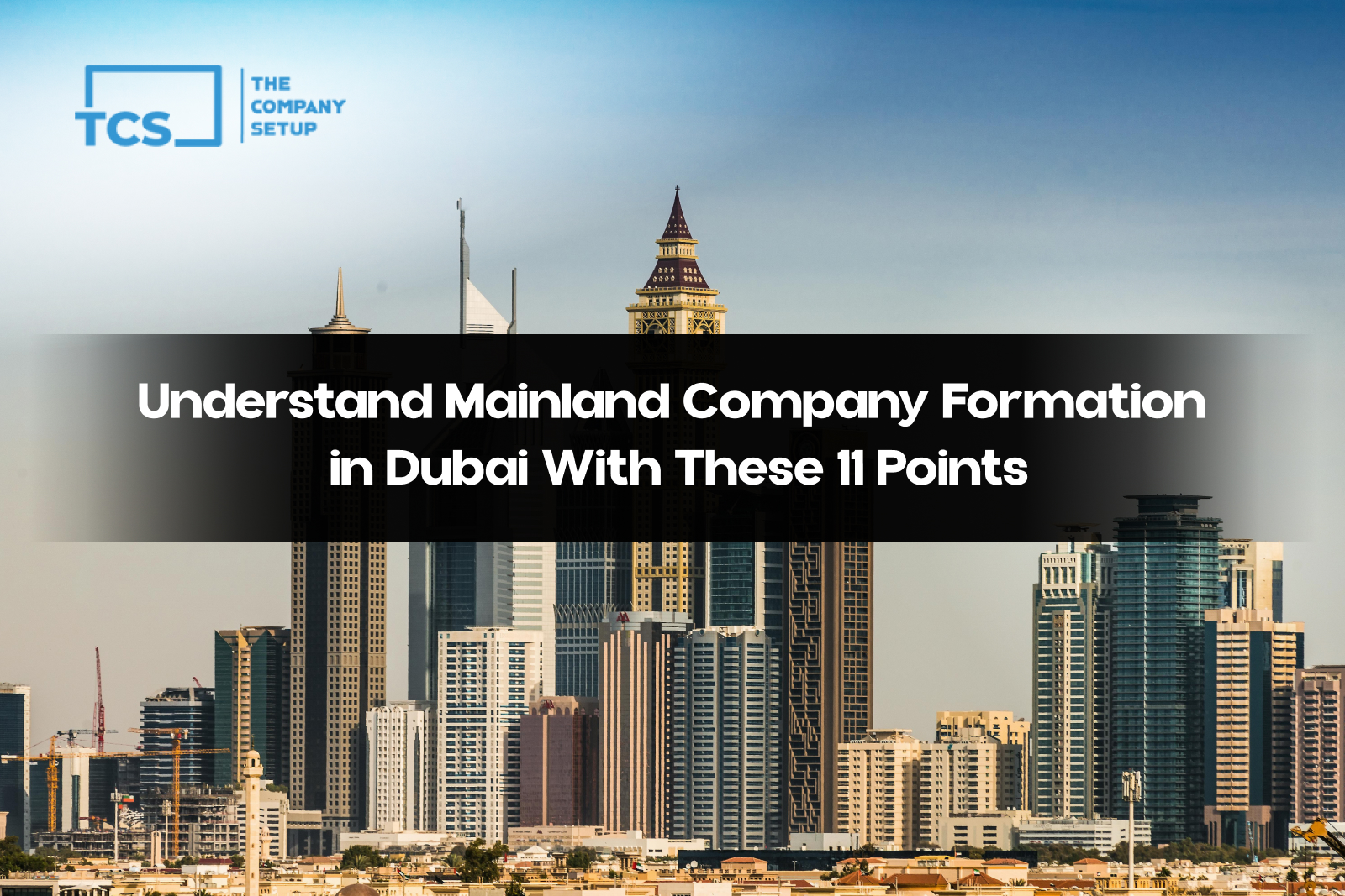 Important Things to Understand About Mainland Company Formation in Dubai