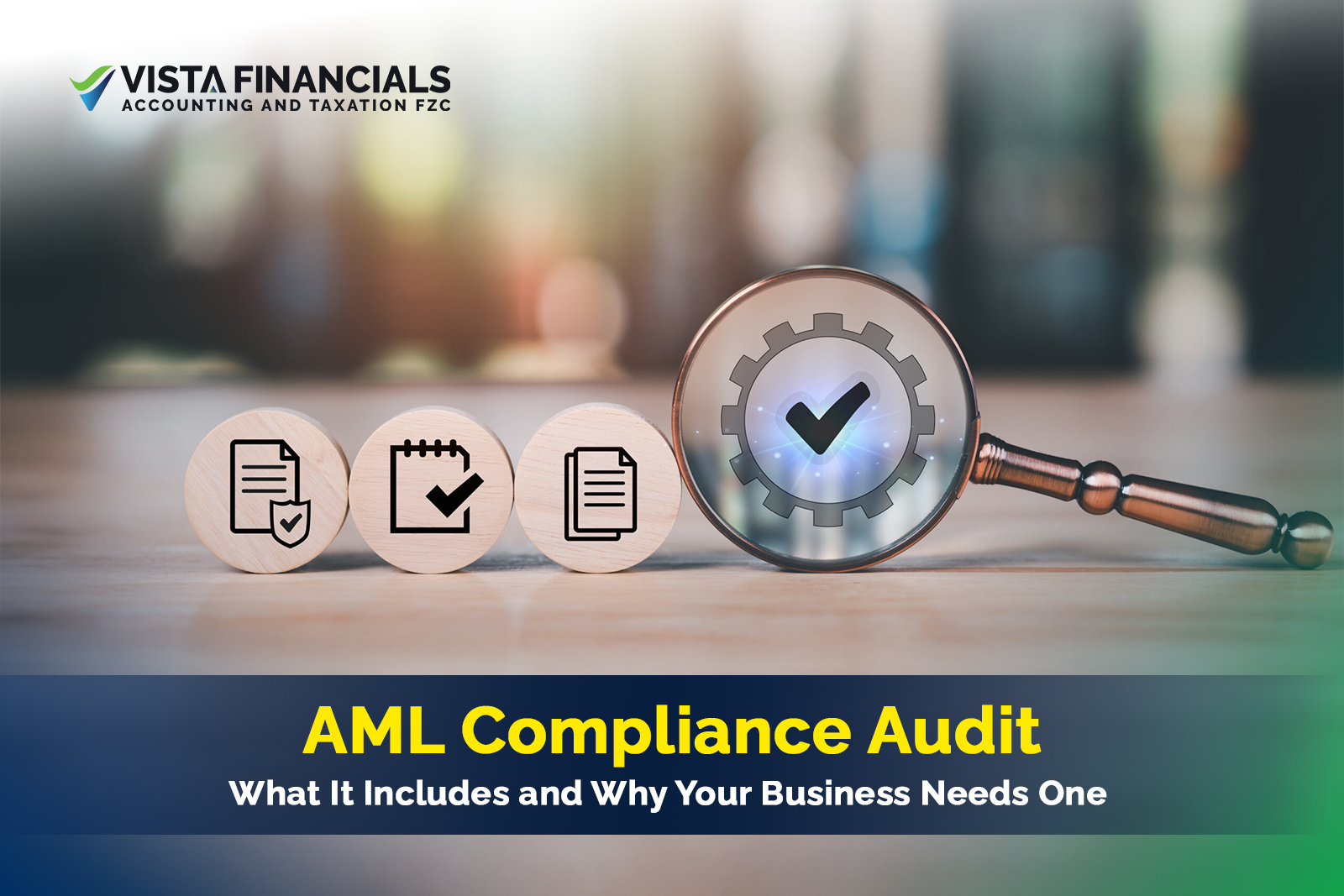 AML Compliance Audit: What It Includes and Why Your Business Needs One