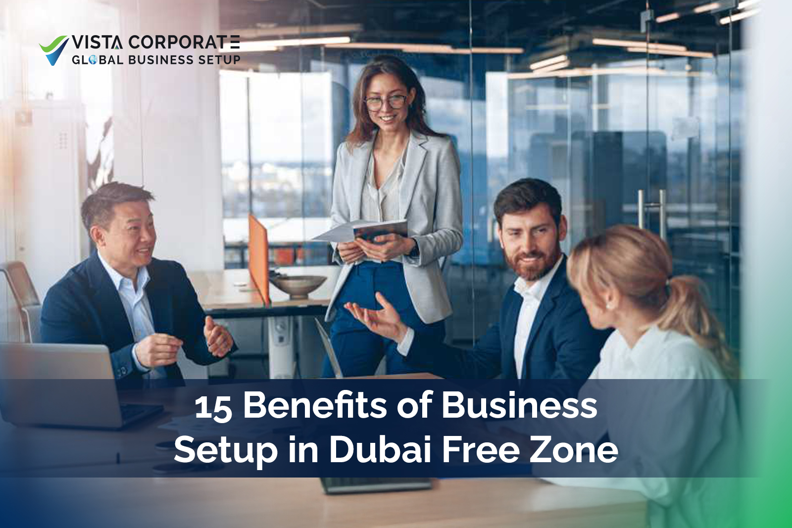 15 Benefits of Business Setup in Dubai Free Zone