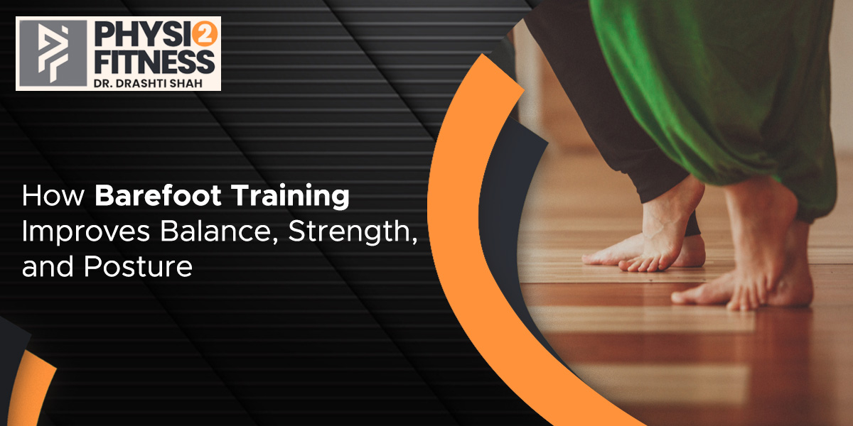 How Barefoot Training Improves Balance, Strength, and Posture