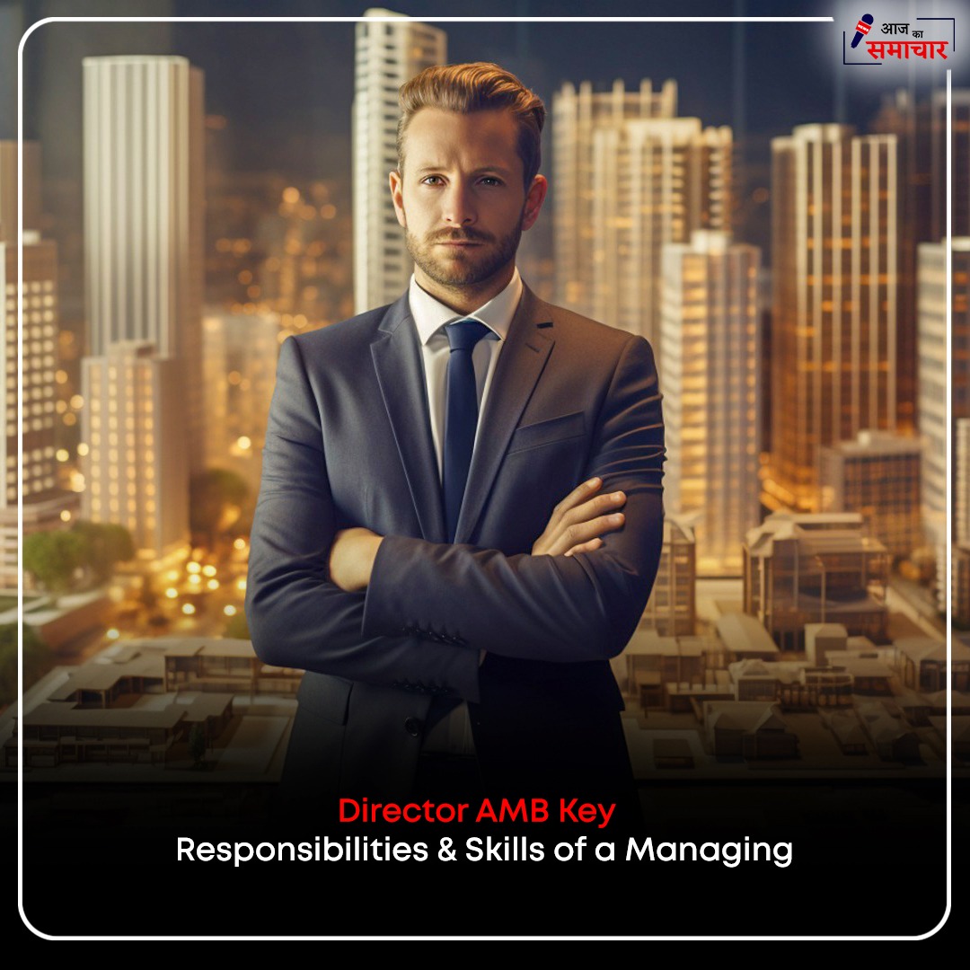 Managing Director AMB: Key Responsibilities and Essential Skills