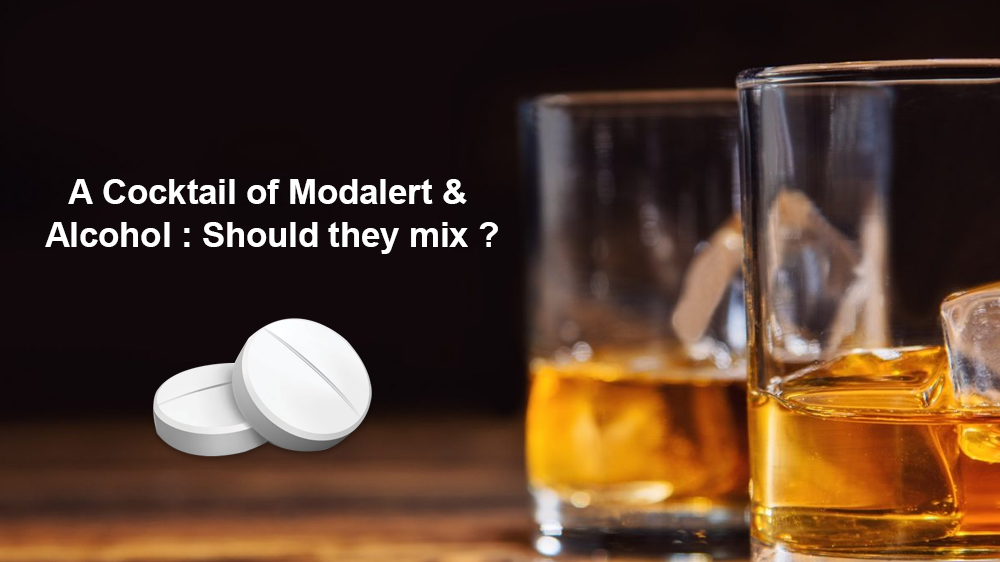 A Cocktail of Modalert & Alcohol: Should they Mix?