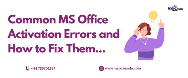 Common MS Office Activation Errors and How to Fix Them: