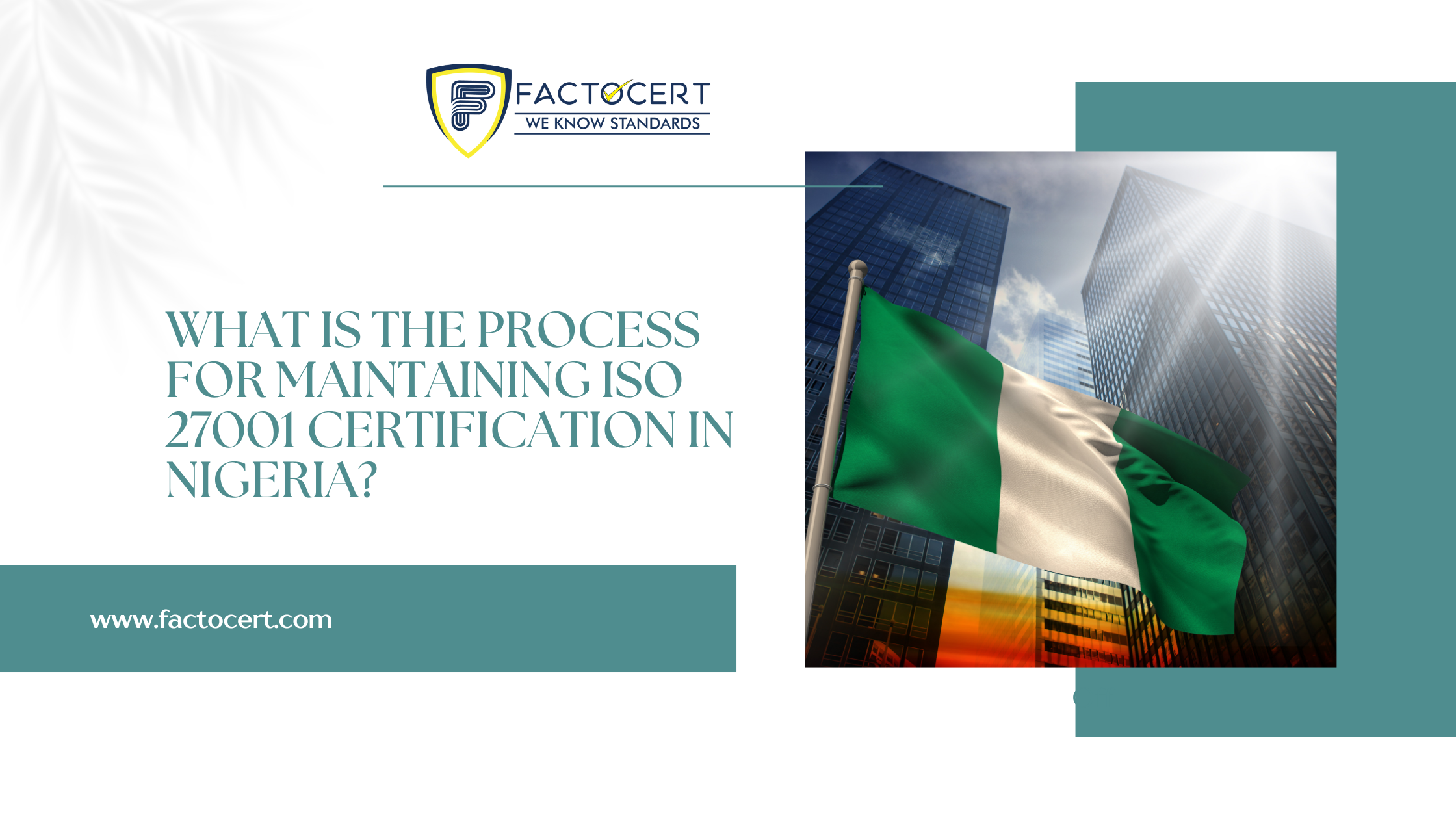 What is the process for maintaining ISO 27001 Certification in Nigeria?