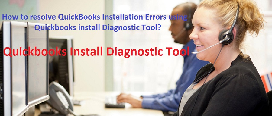 How to resolve QuickBooks Installation Errors using Quickbooks install Diagnostic Tool?