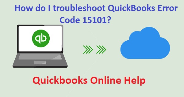 How do I troubleshoot QuickBooks Error Code 15101?
