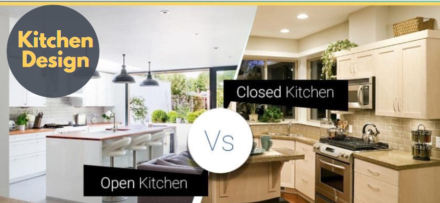 Open or Closed Kitchen Design- Which One is The Best?