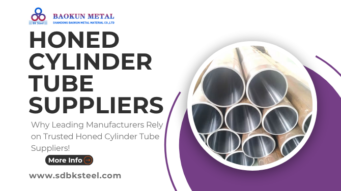 Why Leading Manufacturers Rely on Trusted Honed Cylinder Tube Suppliers!