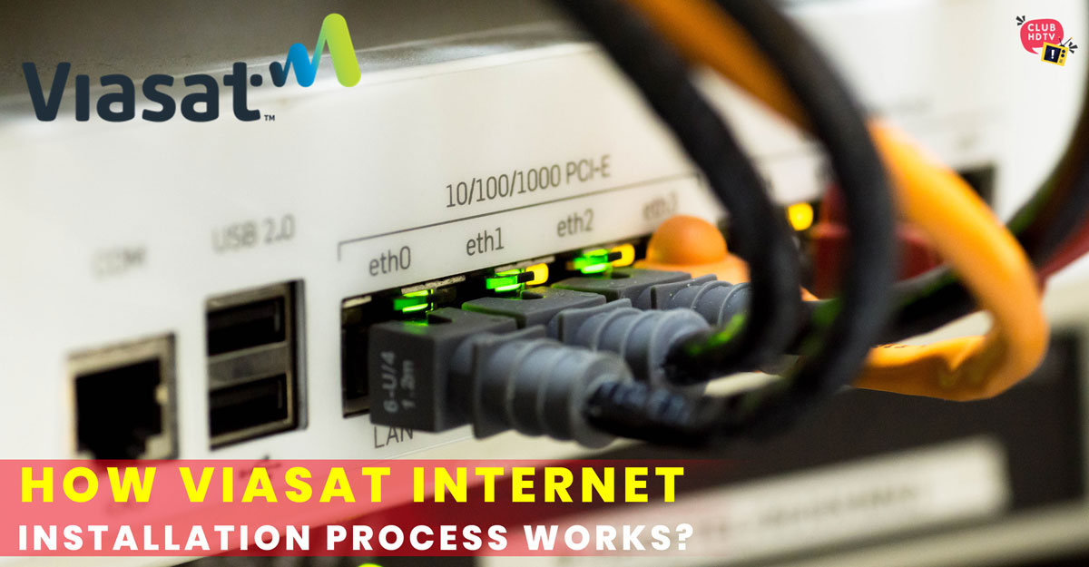 What is Viasat Installation Process & What You Need to Know