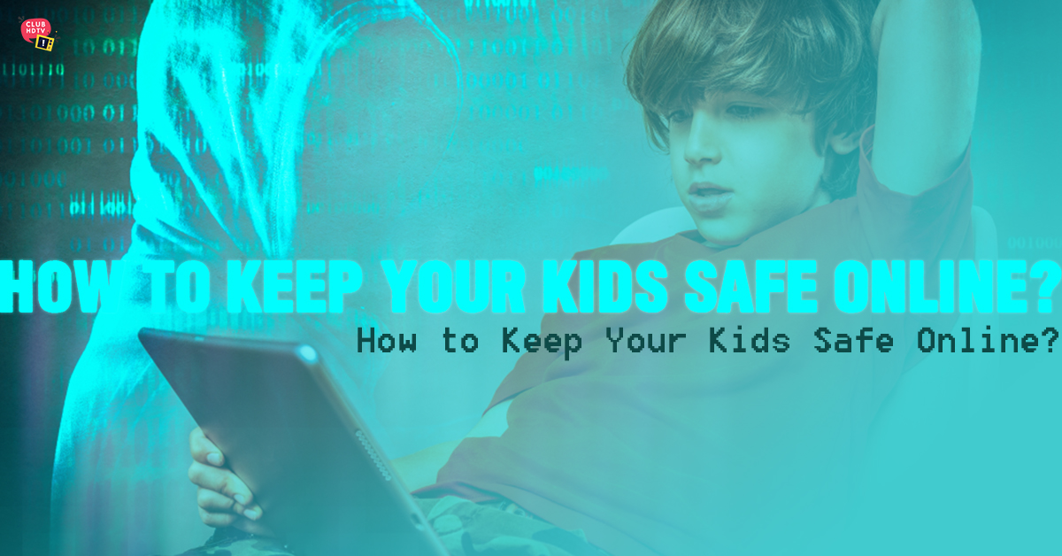 Ways to Keep Your Child Safe Online