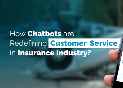 How Chatbots are Redefining Customer Service in Insurance Industry?